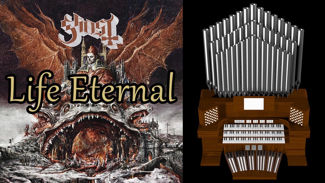 Life Eternal (Ghost) Organ Cover [BMC Request]