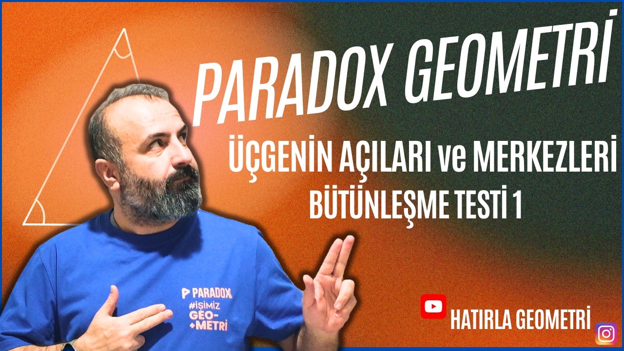 Üçgenin Açıları ve Merkezleri - Bütünleşme Testi 1