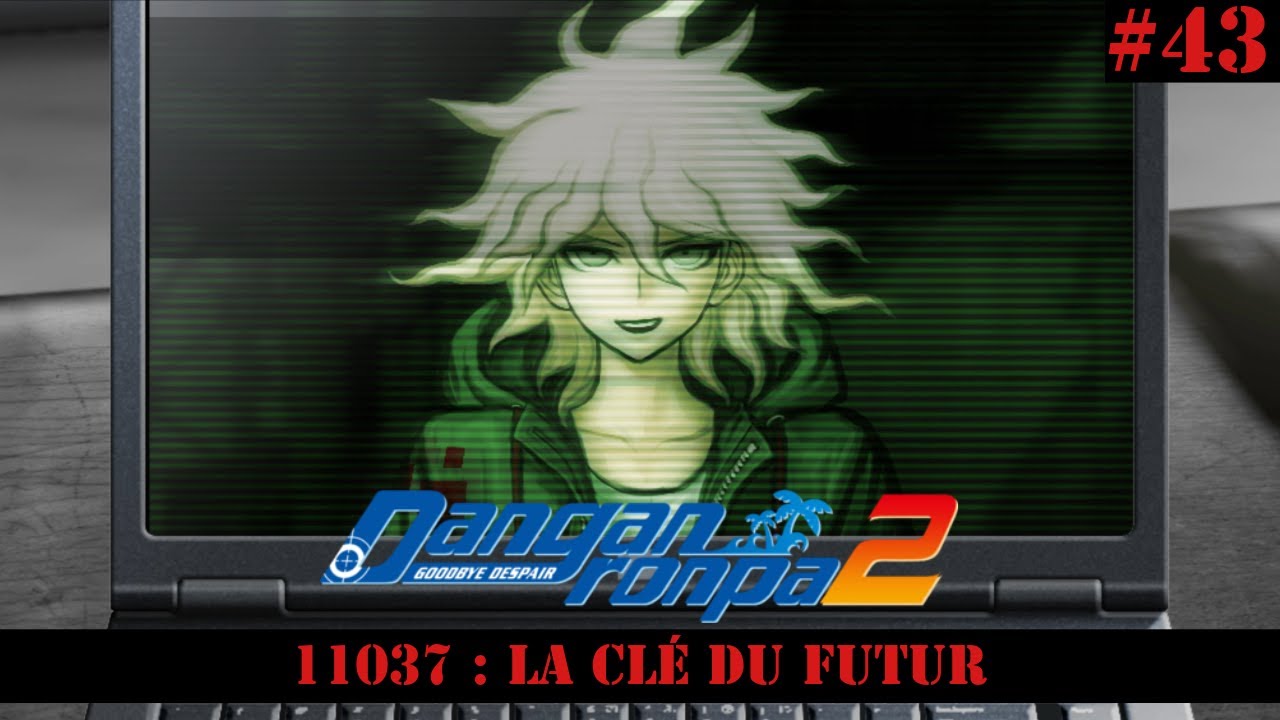 Danganronpa 2 FR #43 11037 : la clé du futur
