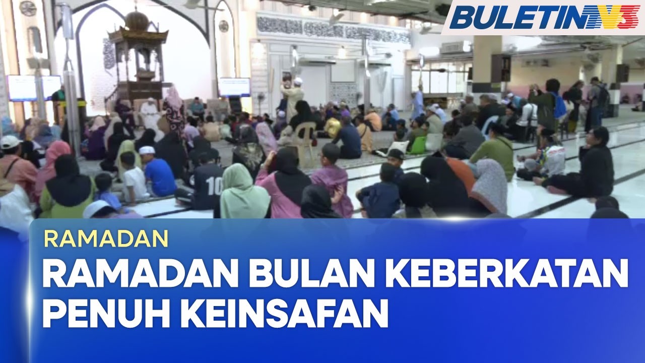 RAMADAN | Bulan Keberkatan Penuh Kasih Sayang, Keinsafan