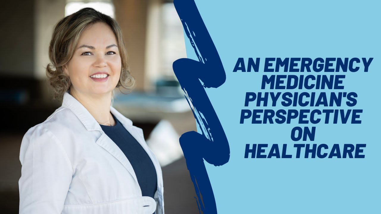 An Emergency Medicine Physician's Perspective on Healthcare with Dr Defne Nayman