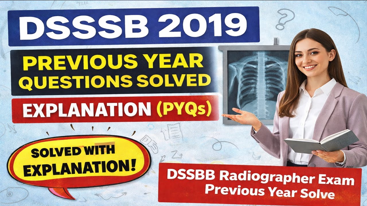 DSSSB Radiographer 2019 Previous Year Questions Solved | PYQs with Detailed Explanation