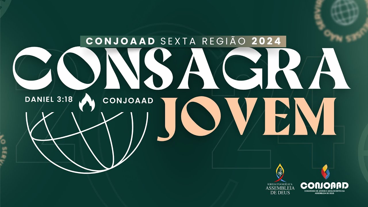 CONSAGRAJOVEM - CONJOAAD | SEXTA REGIÃO - 26/10/2024