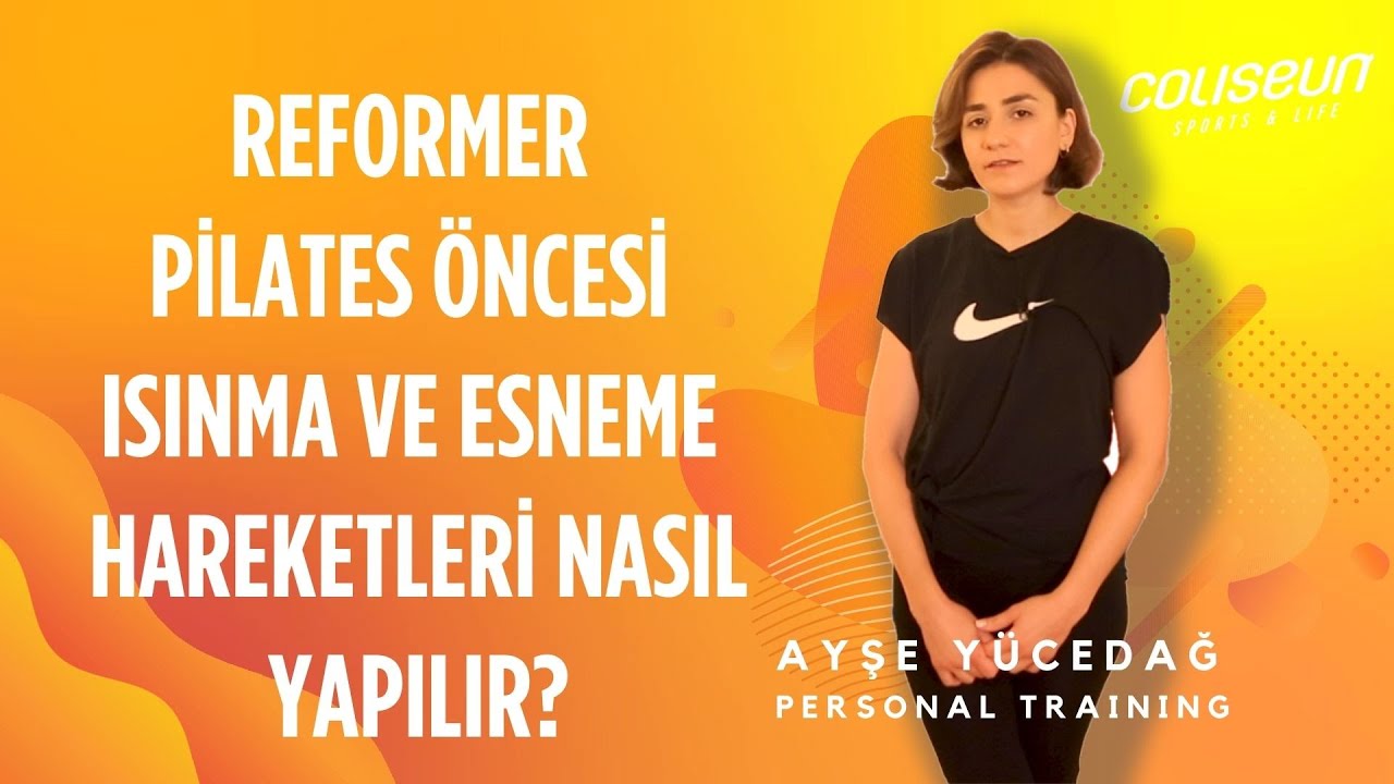 Reformer Pilates öncesi ısınma ve esneme hareketleri nelerdir? Nasıl yapılır?