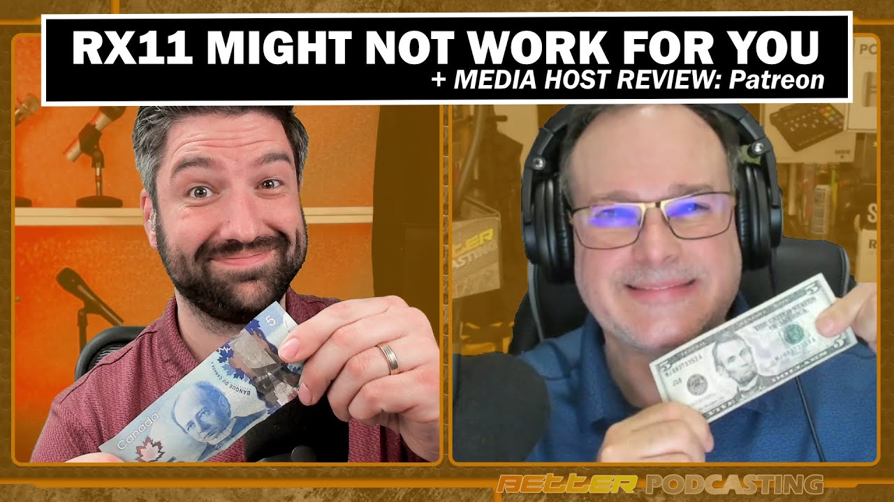 298 - RX11 Might Not Work For You / Media Host Segment: Patreon