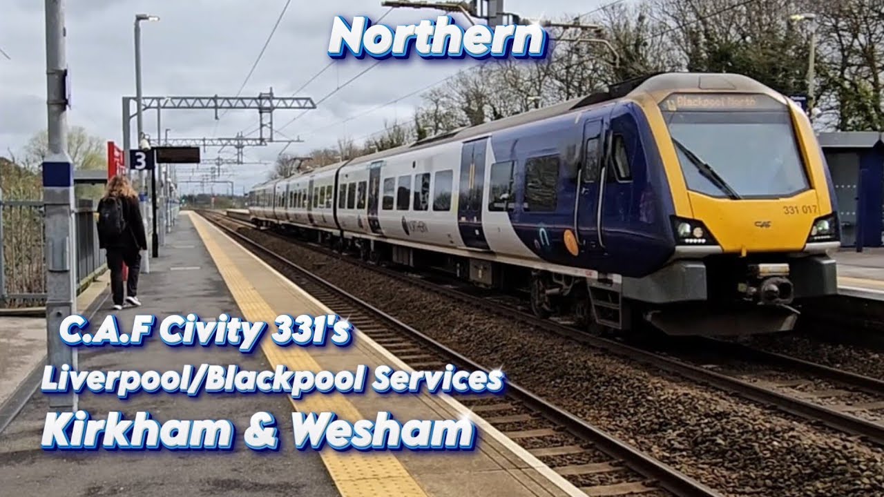 Northern CAF Civity 331's Run Liverpool Lime Street & Blackpool Services At Kirkham & Wesham Station