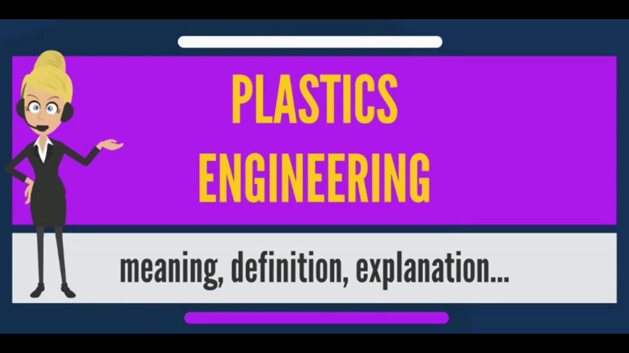 What Does A Plastics Engineer Do?