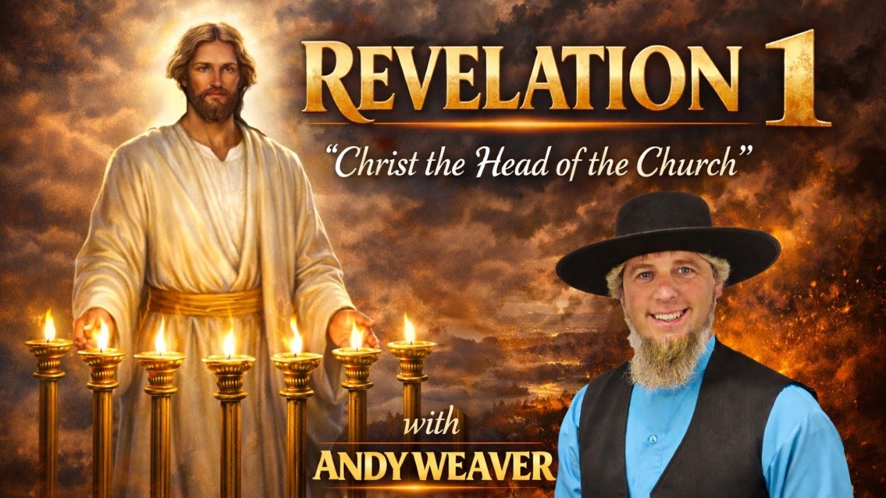 Revelation 1—Christ the Head of the Church | Andy Weaver