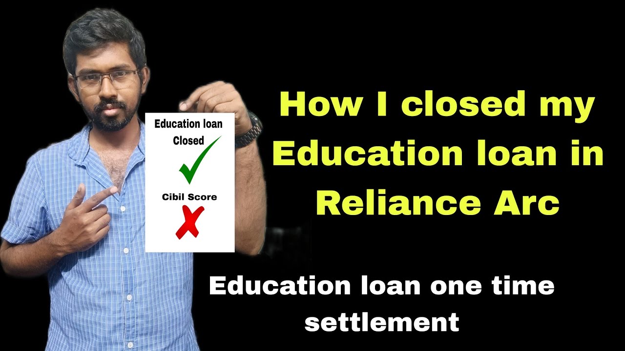 Education loan one time settlement | reliance arc education loan | education loan ots | loan ots