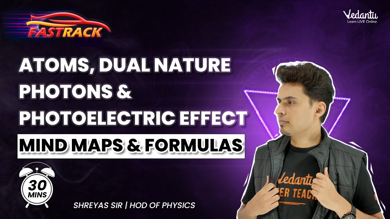 Atoms, Dual nature, Photons & Photoelectric effect in 30 minutes 🔥 Mind Maps & Formulas #IIT #JEE