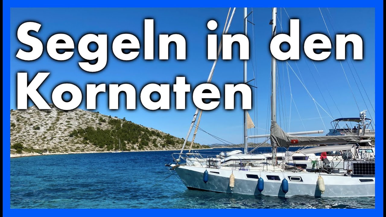 Segeln in den Kornaten  ⛵️ // Schöne Inselwelten in Kroatien 2020 [#56]