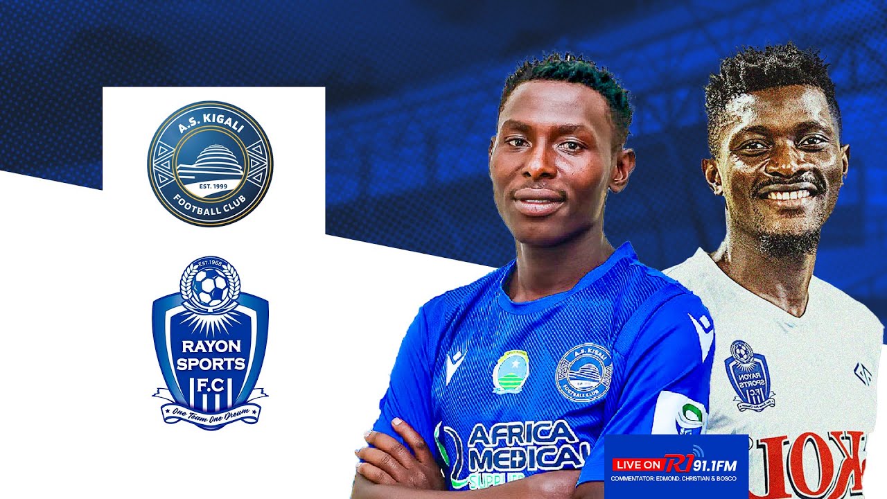 🔴LIVE: AS KIGALI  VS RAYON SPORTS