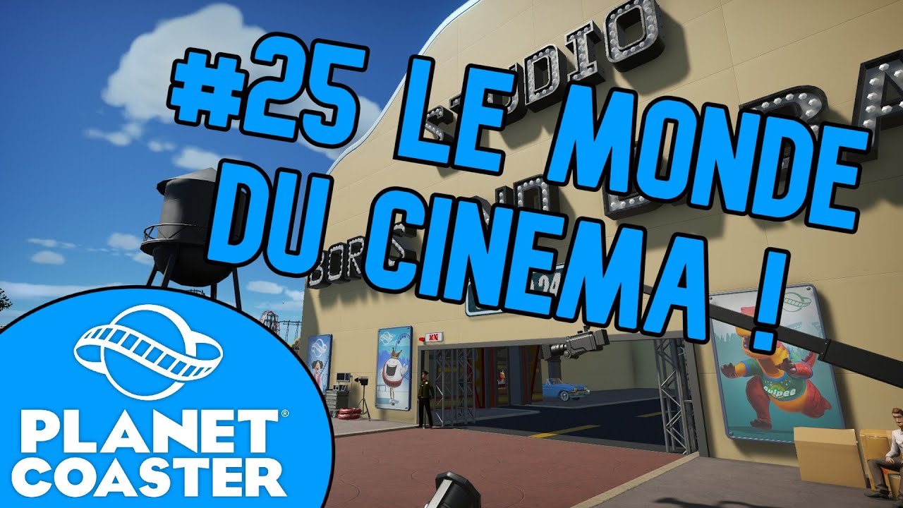 PLANET COASTER #25 LE MONDE DU CINEMA !