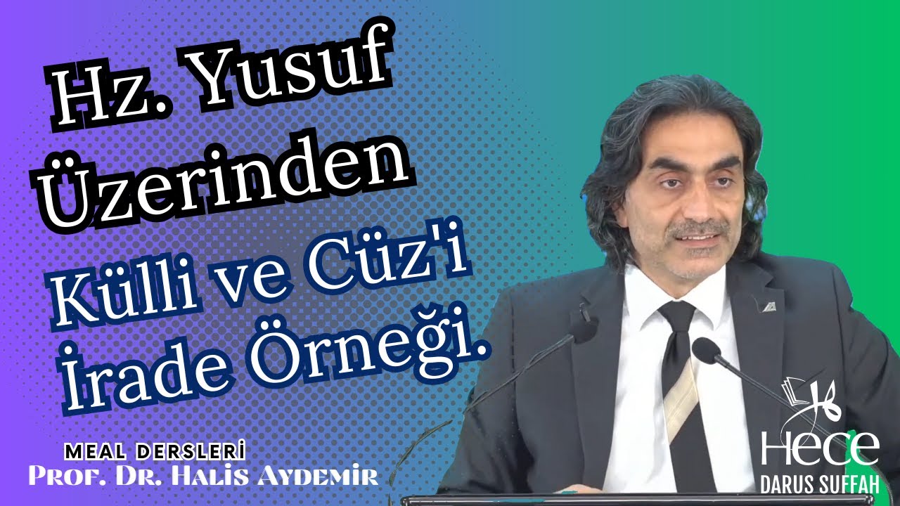 Hz. Yusuf Üzerinden Külli ve Cüz'i İrade Örneği