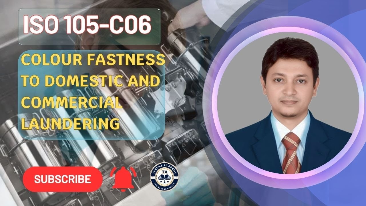 ISO 105-C06: Colour Fastness to Domestic & Commercial Laundering