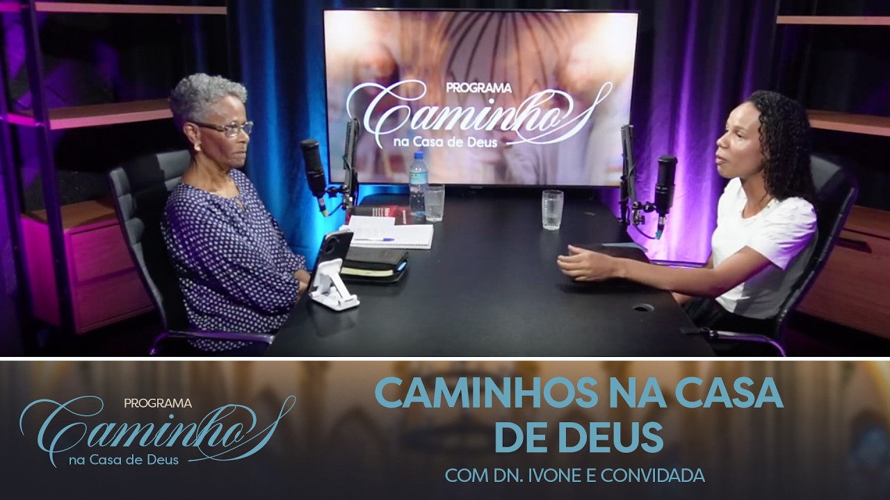 EP #60 | D. Ivone | Caminhos na Casa de Deus
