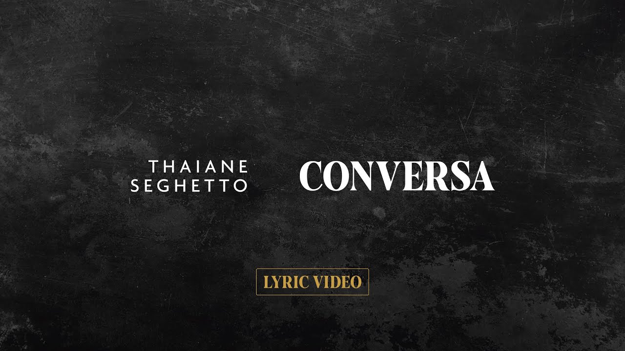 Thaiane Seghetto - Conversa (Lyric Video)