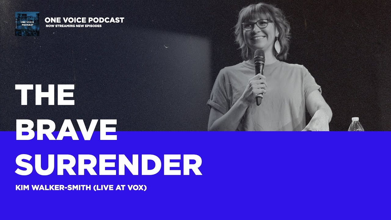 Kim Walker-Smith - The Brave Surrender (Live at Vox) | One Voice Podcast