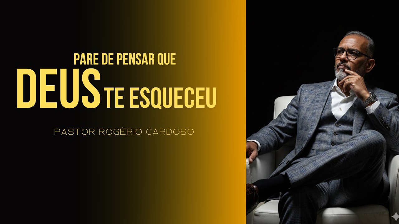PARE DE PENSAR QUE DEUS TE ESQUECEU