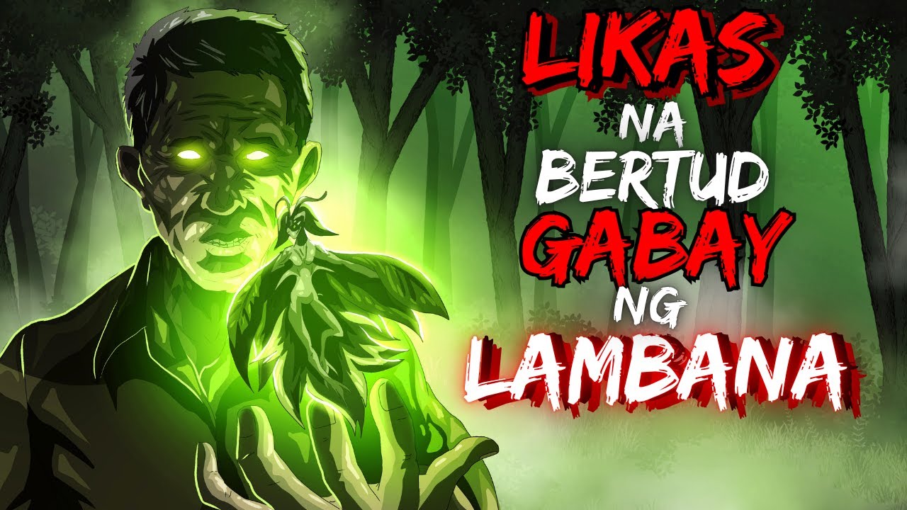 LIKAS NA BERTUD | GABAY NG LAMBANA  (ASWANG TRUES STORY)