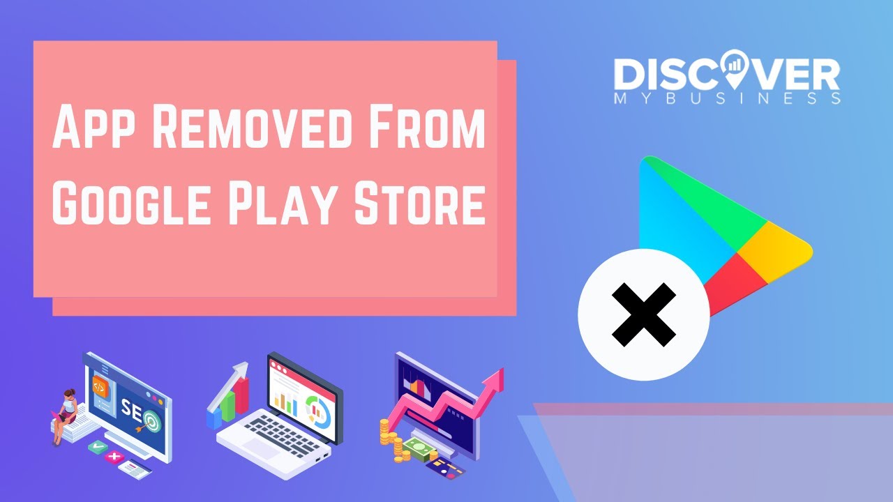App Removed From Google Play Store