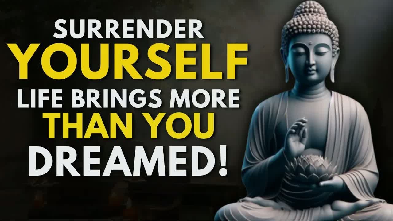 When You Surrender, Life Gives You Everything You Want ｜ Buddhist Wisdom