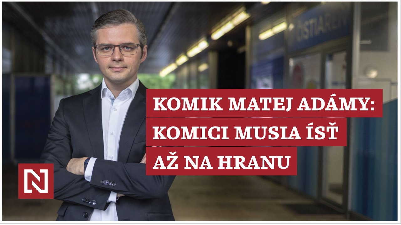 Komik Matej Adámy: Komici musia ísť až na hranu