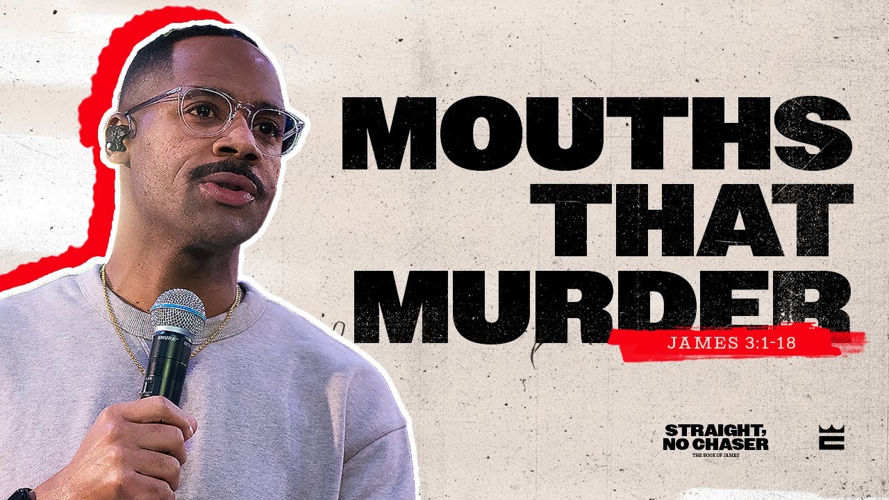 Mouths That Murder — Pastor Brandon Watts | James 3: 1-18