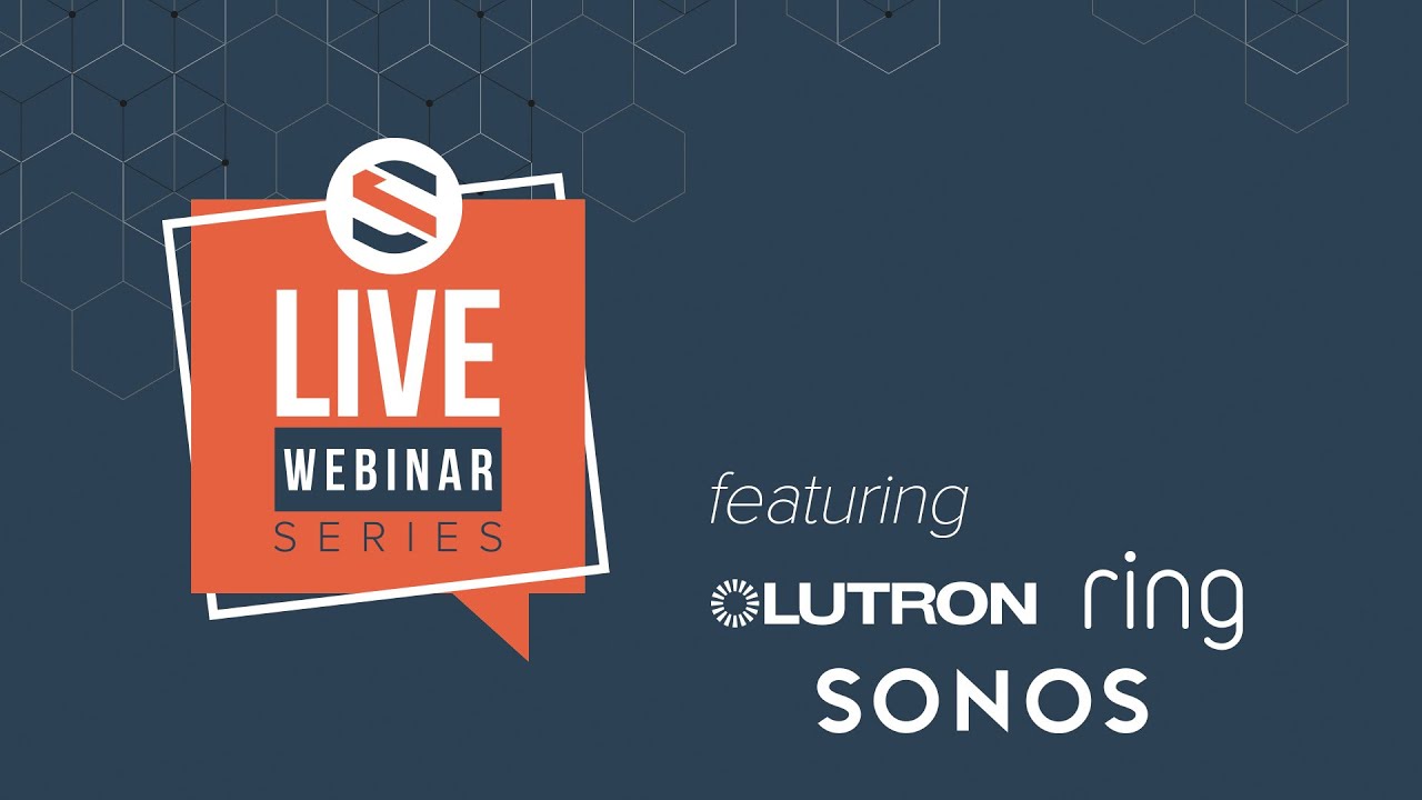 Snap One Webinars: Build a better Smart Home
