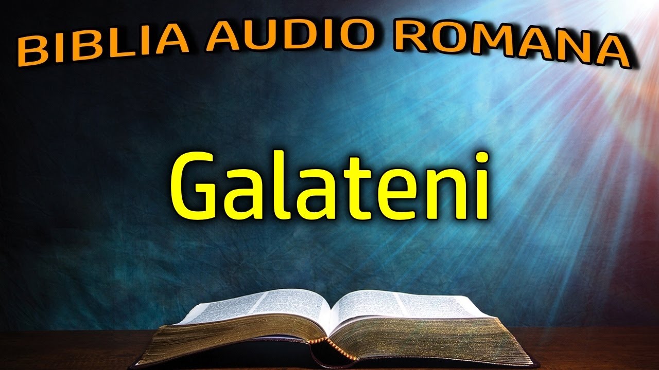 Galateni  -  Noul Testament  -  Biblia Audio Romana