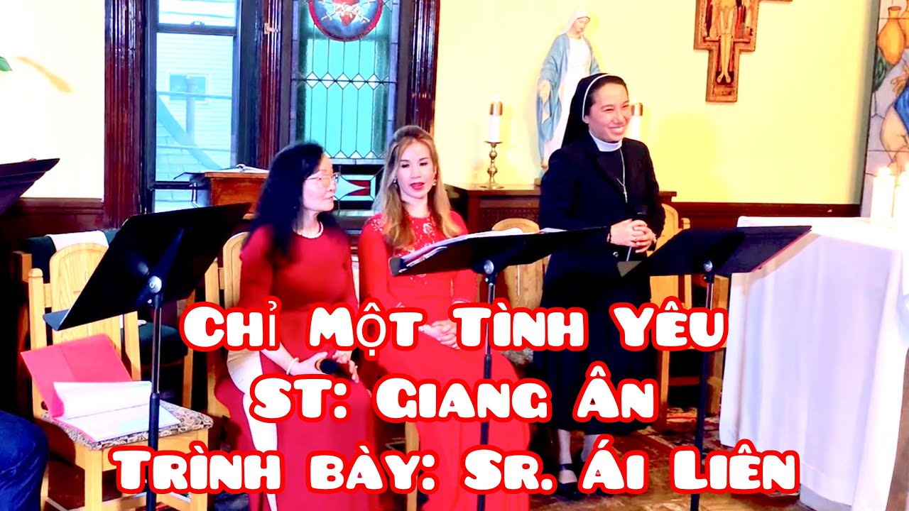 Chỉ Một Tình Yêu||ST: Giang Ân||TB: Sr. Maria Phùng Thị Ái Liên