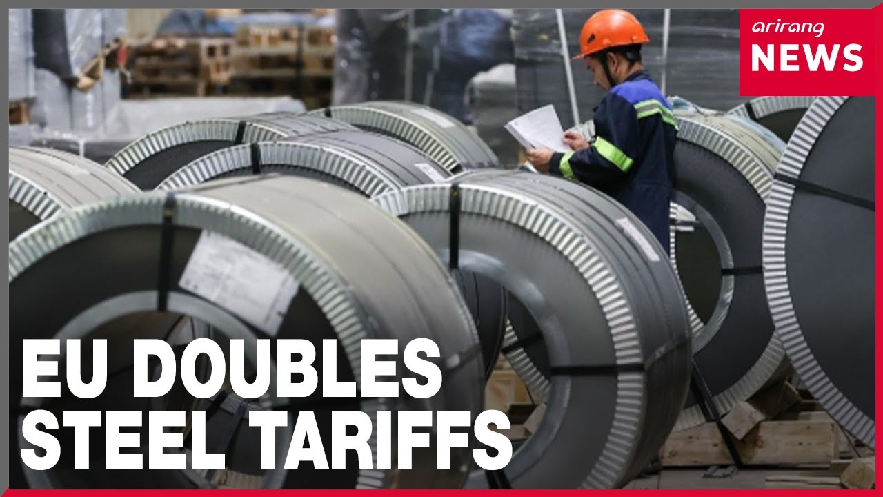 EU moves to double steel tariffs, threatening Korean exports