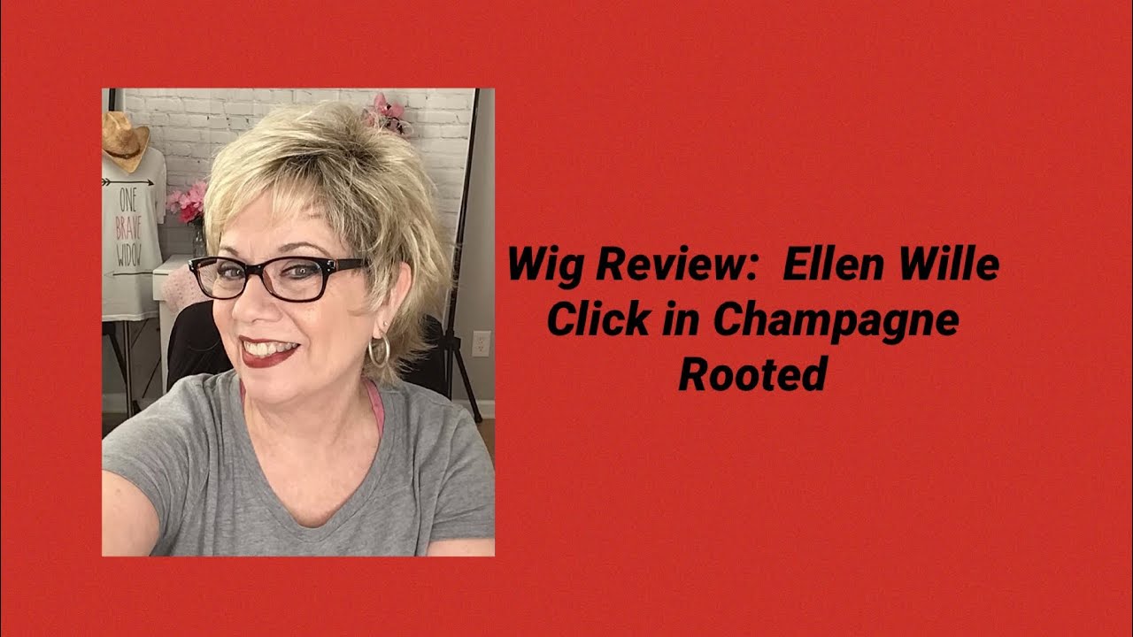 WIG REVIEW:  Ellen Wille Click in Champagne Rooted