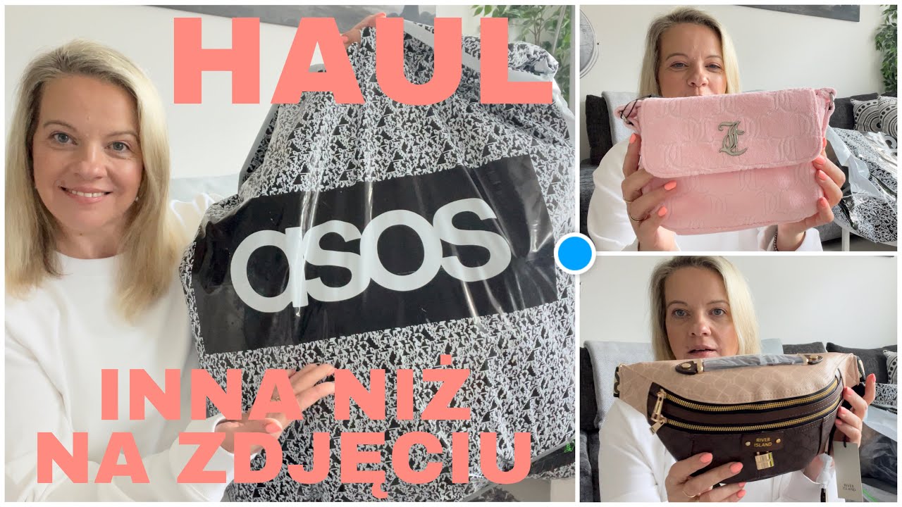 HAUL ASOS TOREBKI UK | WYGLĄDA ZUPEŁNIE INACZEJ NA ZDJĘCIU | TORBA WEEKENDOWA I NERKA | JUICY CUTURE