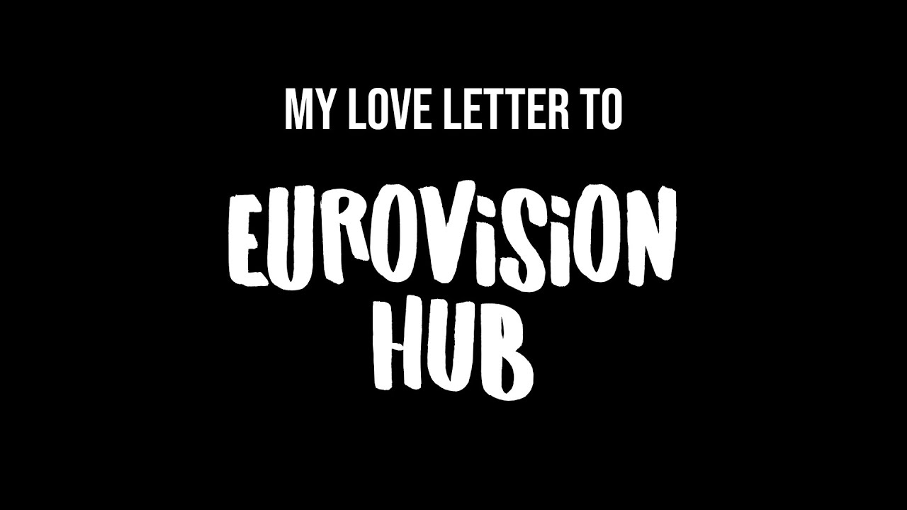 My Love Letter To Eurovision Hub
