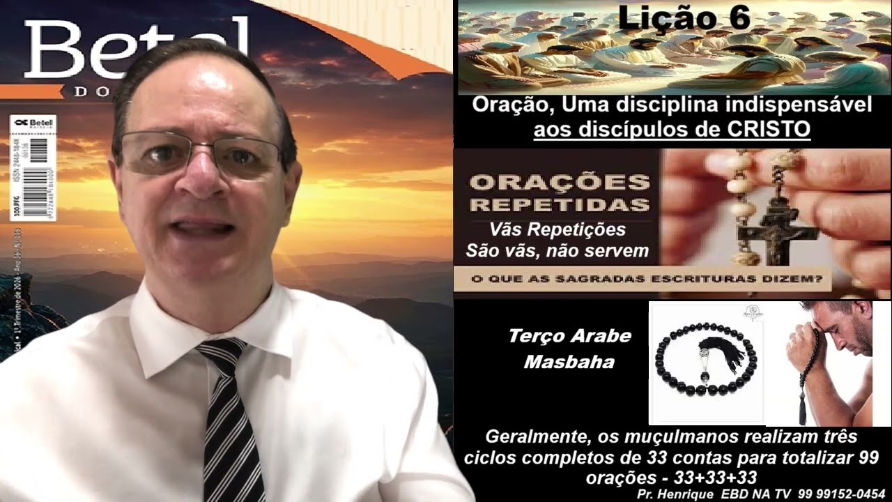 Lição 6, Betel, Oração, uma disciplina indispensável aos discípulos de Cristo, 1Tr26, Pr Henrique