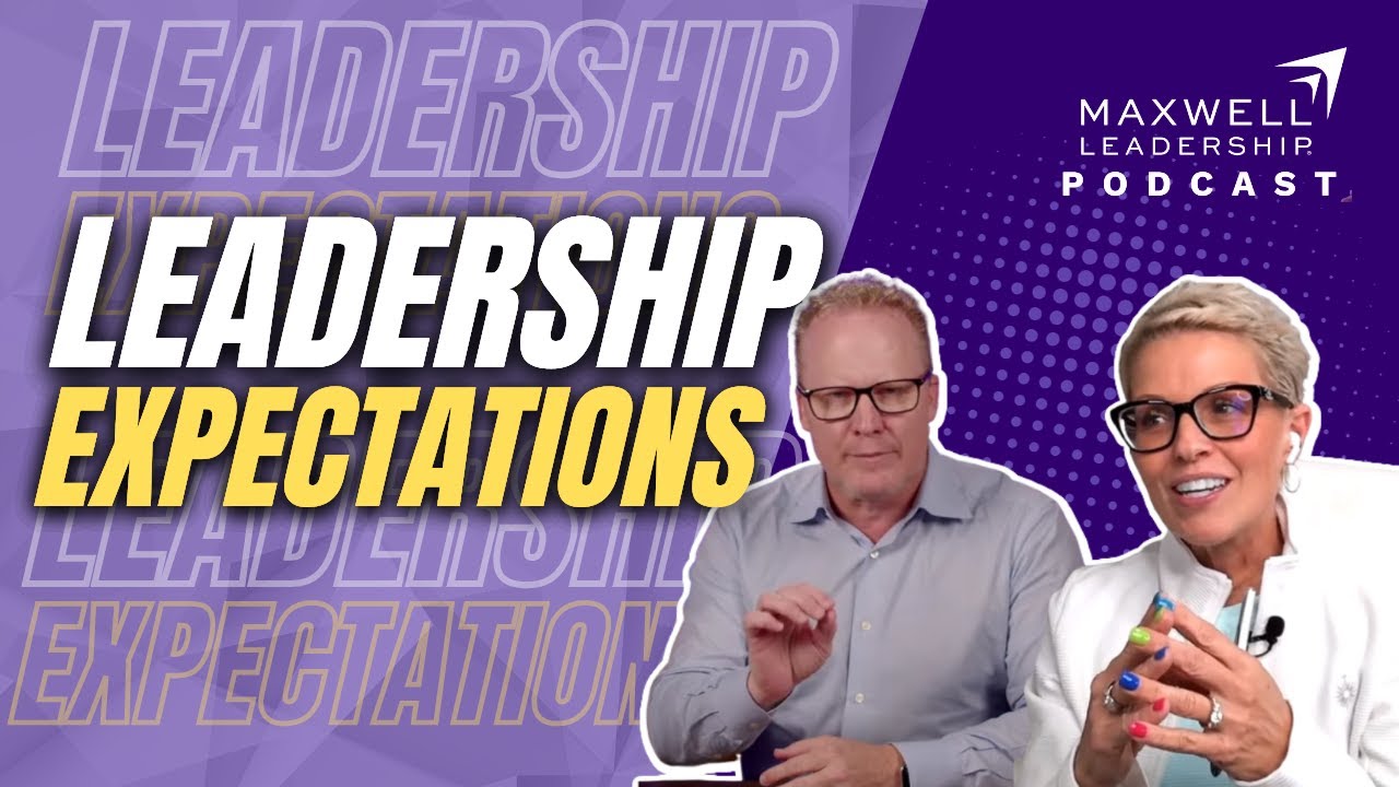 Leadership Expectations (Maxwell Leadership Podcast)