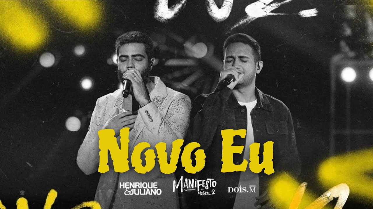 Henrique e Juliano - Novo Eu - Música Nova (EP Manifesto Musical 2)