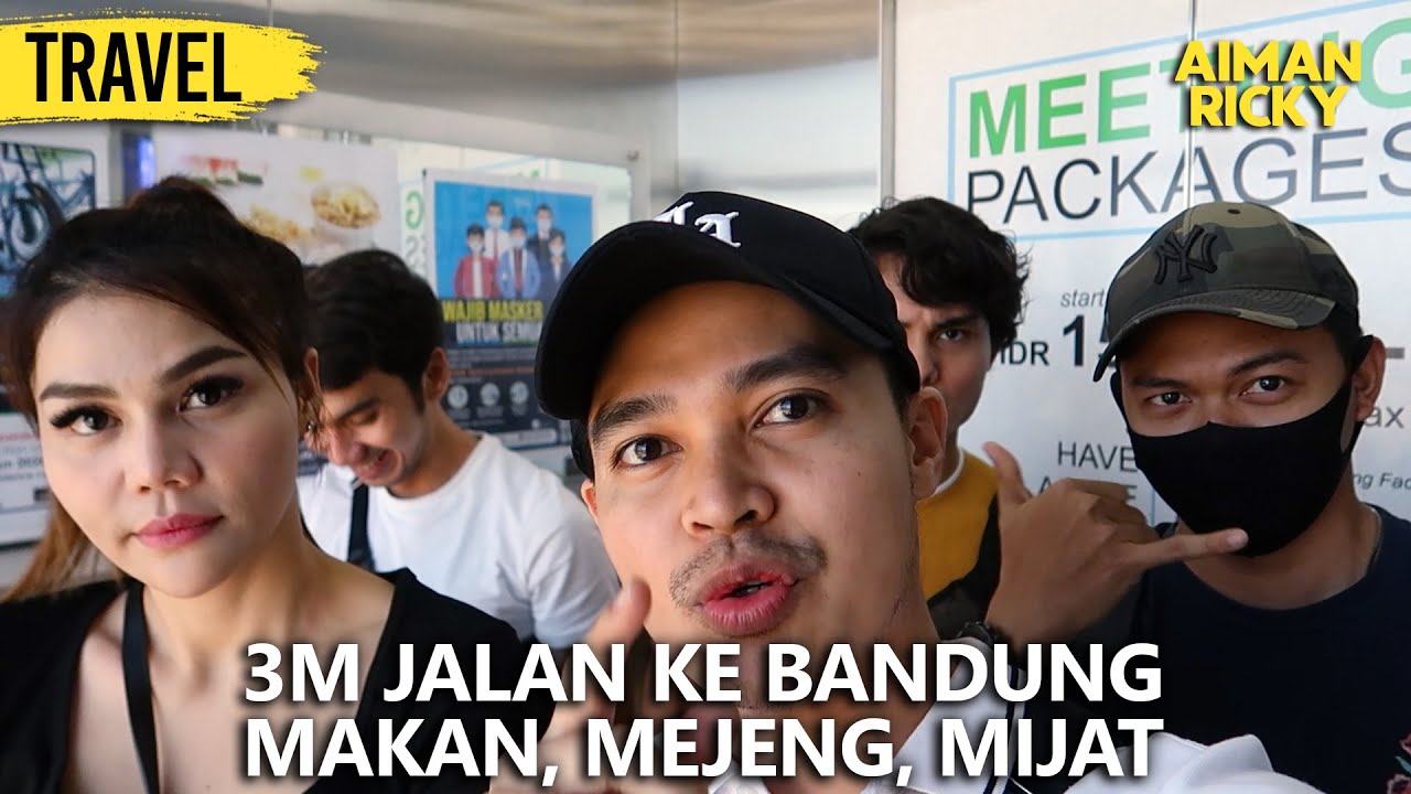 JALAN KE BANDUNG 3M MAKAN, MEJENG, MIJAT .