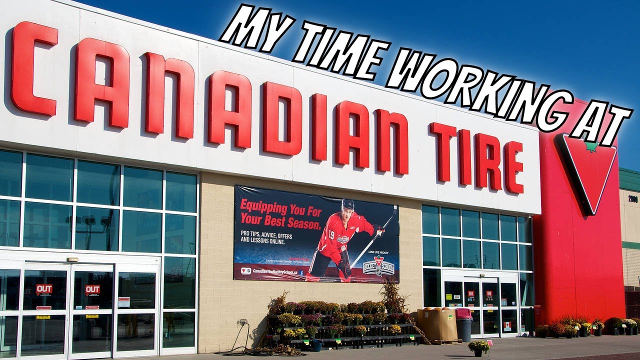 MY TIME WORKING AT CANADIAN TIRE