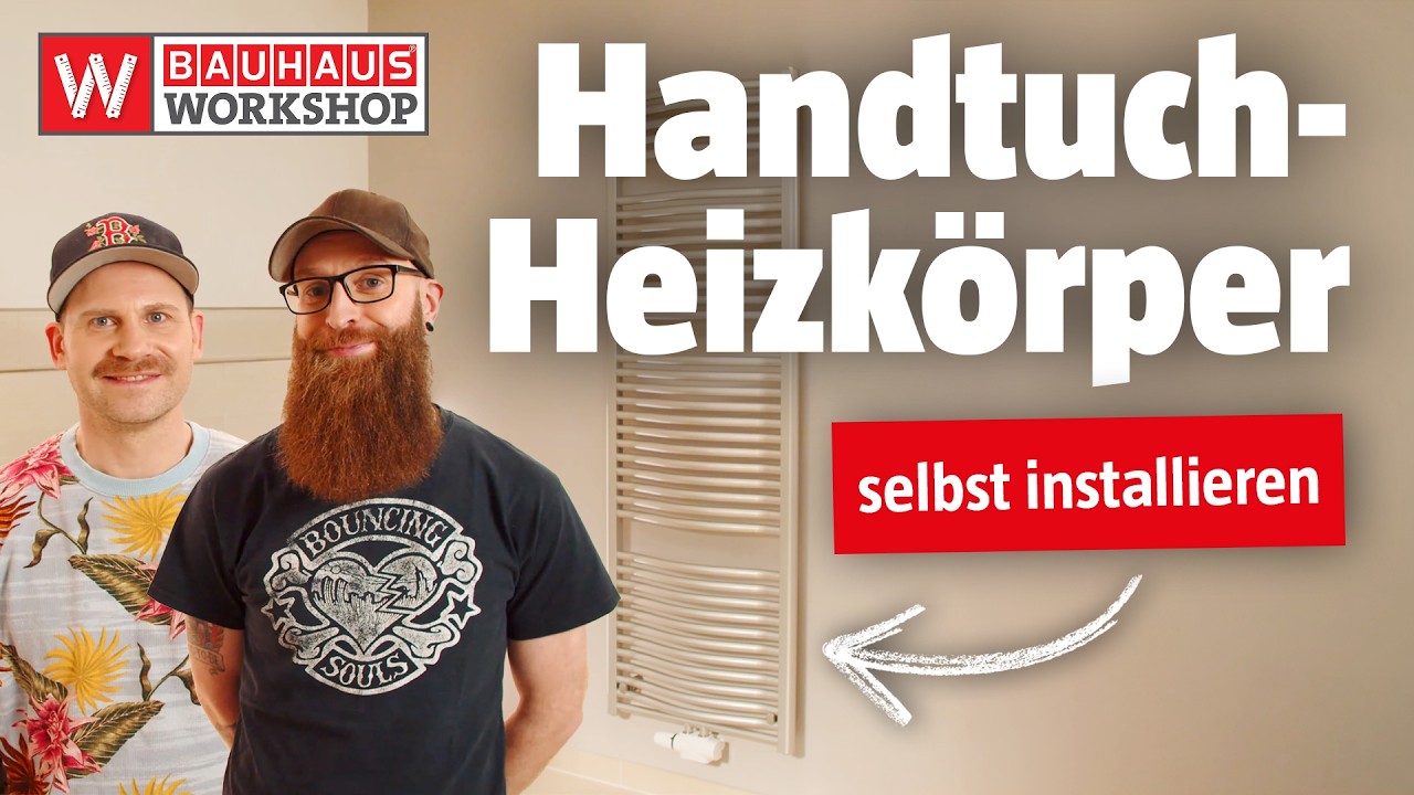 Handtuch-Heizkörper im Bad montieren [Anleitung] | BAUHAUS Workshop