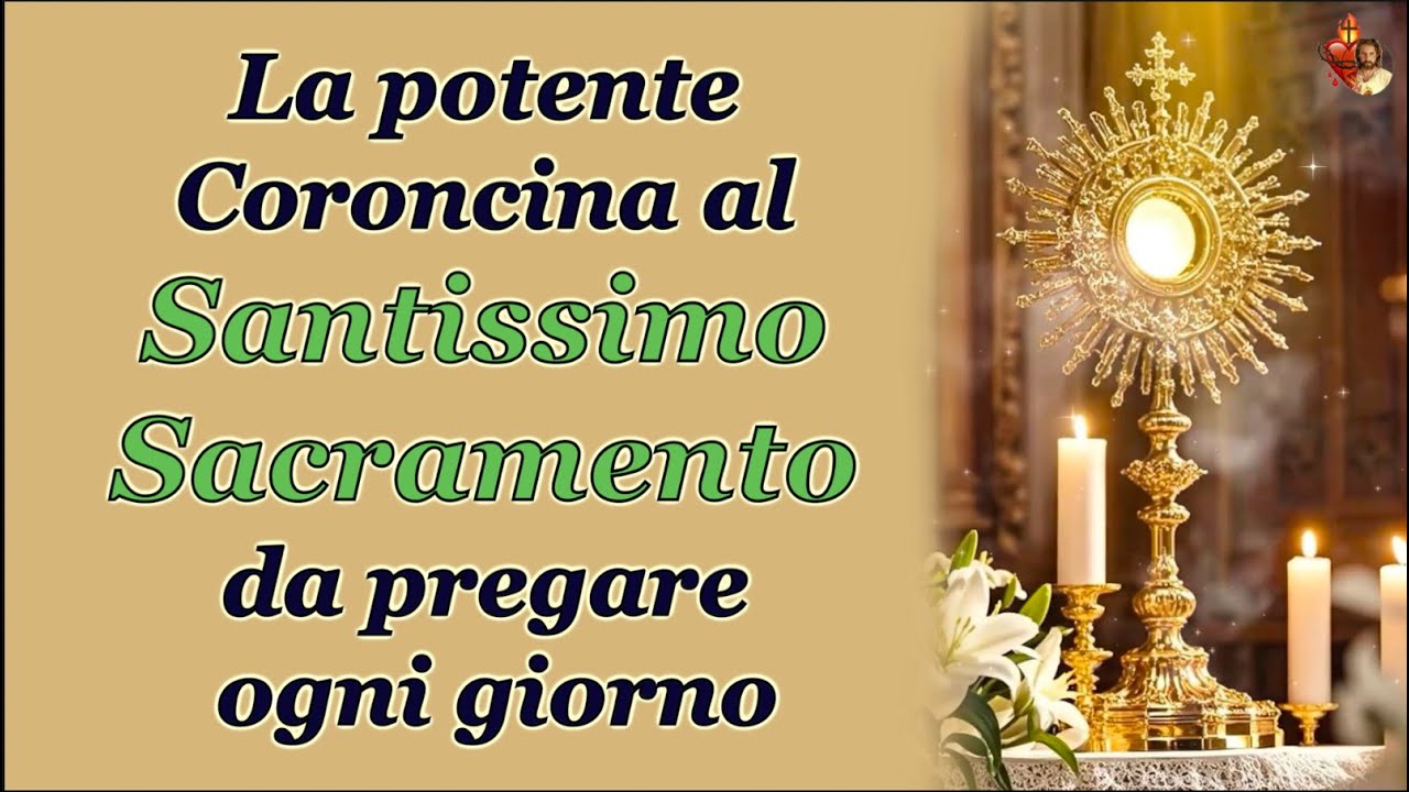 La potente Coroncina al Santissimo Sacramento da pregare ogni giorno