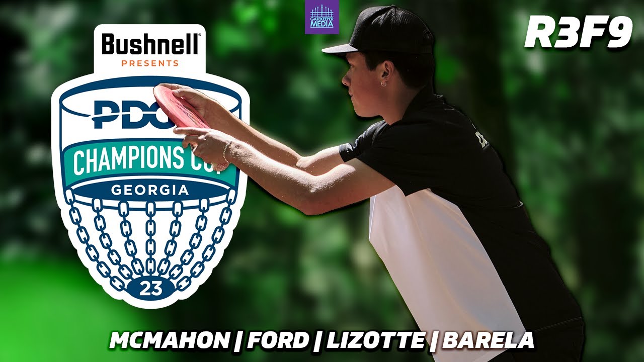 2023 PDGA Champions Cup | R3, F9 | McMahon, Ford, Lizotte, Barela | Gatekeeper Media