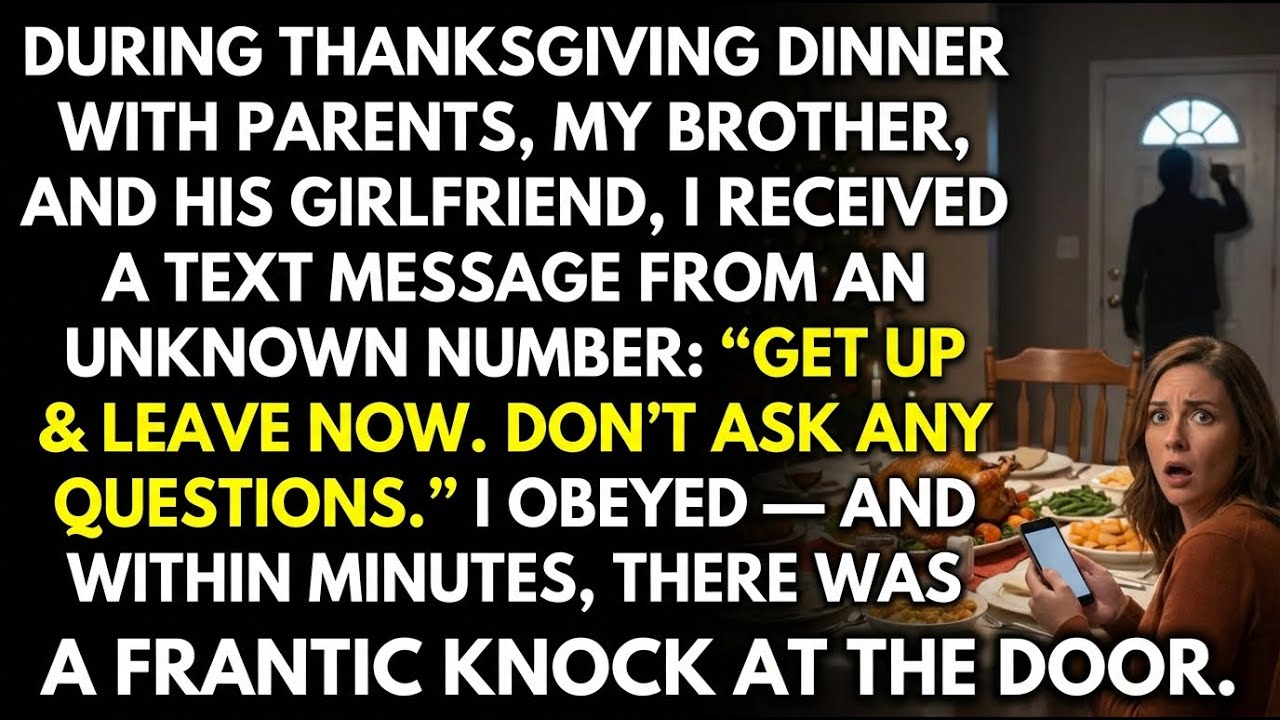 During Thanksgiving Dinner With My Parents, I Got A Text： “Get Up  Leave Now  Don't Say Anything.＂