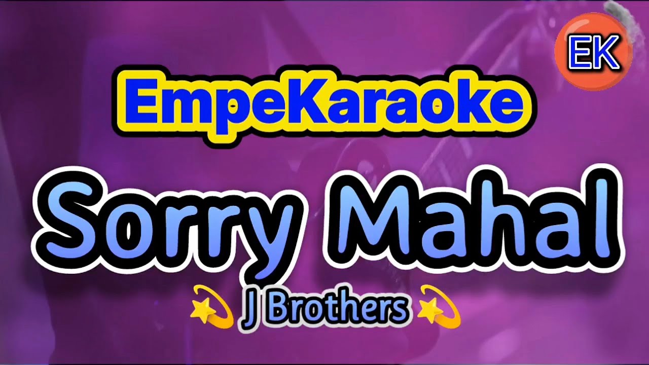 Sorry Mahal_J Brothers_ #KaraokeVersion