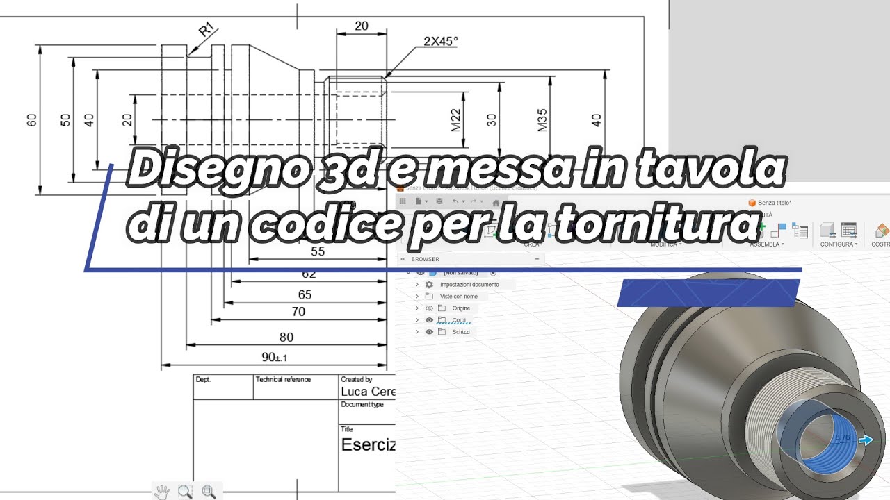 Disegno 3d e messa in tavola di un codice da inviare al tornitore esercizio Fusion per programmare..