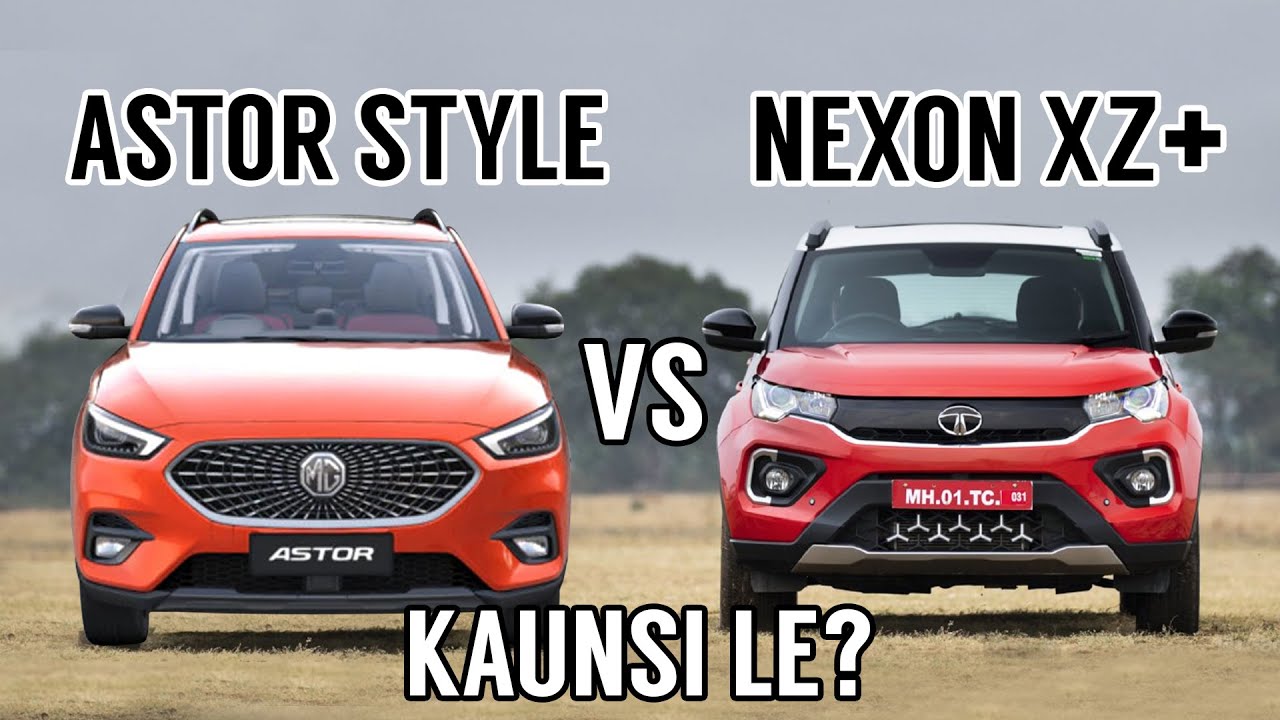 MG Astor Style Vs TATA Nexon XZ+ | Detailed Comparison | Tata Nexon Vs MG Astor