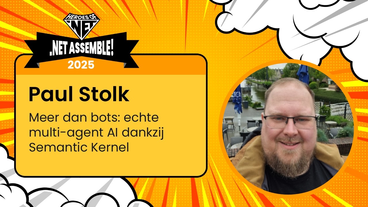 Paul Stolk - Meer dan bots: echte multi-agent AI dankzij Semantic Kernel