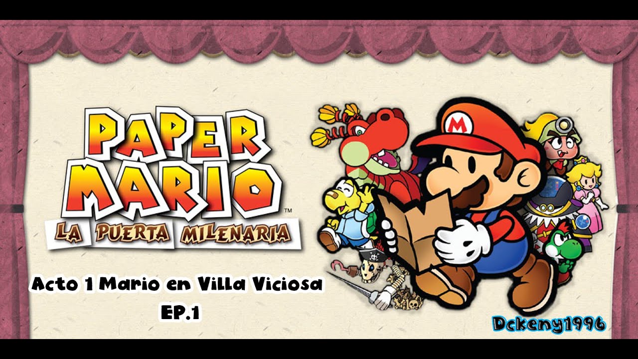 【Paper Mario La Puerta Milenaria】Acto 1 Mario en Villa Viciosa EP.1