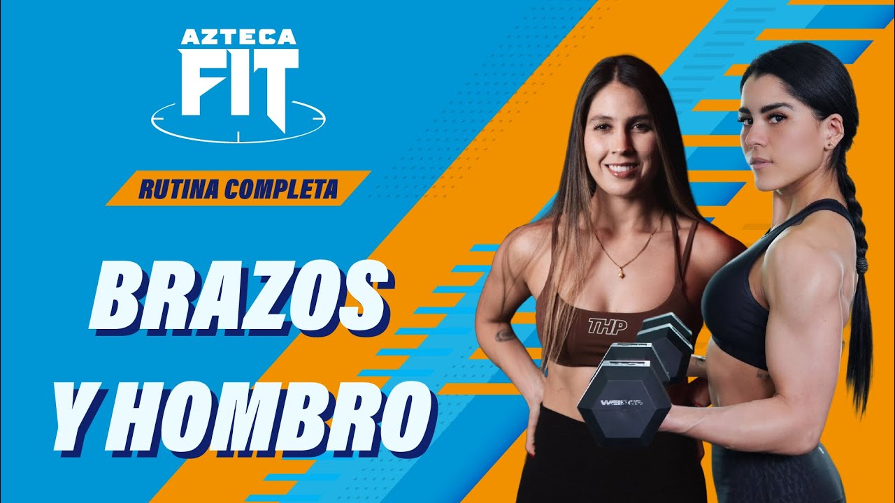 Rutina completa | Brazos y hombro | Azteca Fit